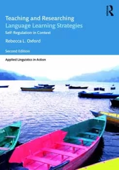 Teaching and Researching Language Learning StrategiesSelf-Regulation in Context Second Edition