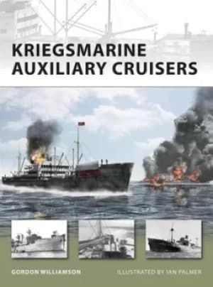 Kriegsmarine auxiliary cruisers by Gordon Williamson