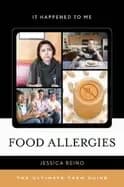 food allergies the ultimate teen guide