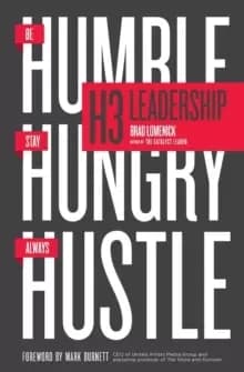H3 Leadership : Be Humble. Stay Hungry. Always Hustle.