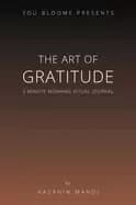 art of gratitude 3 minute morning ritual journal