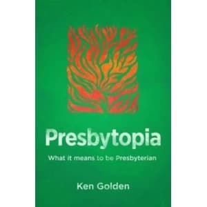 Presbytopia: What it means to be Presbyterian by Kendra Golden (Paperback, 2016)