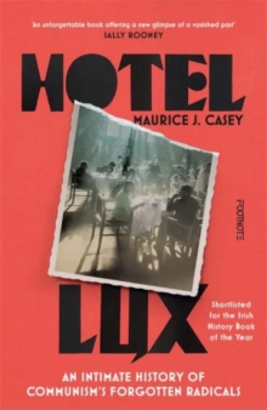 Hotel Lux : An Intimate History of Communism's Forgotten Radicals Paperback / softback