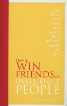 How to Win Friends and Influence People by Dale Carnegie Hardback