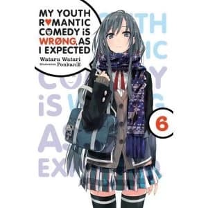My Youth Romantic Comedy is Wrong, As I Expected, Vol. 6 (light novel) Paperback