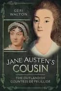 jane austens cousin the outlandish countess de feuillide