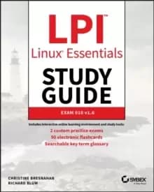 LPI Linux Essentials Study Guide - Exam 010 v1.6