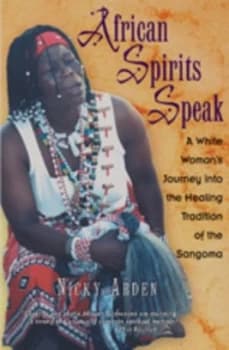African Spirits Speak by Nicky Arden Paperback