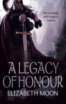 A Legacy of Honour by Elizabeth Moon Book