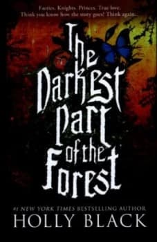 The Darkest Part of the Forest by Holly Black Hardback
