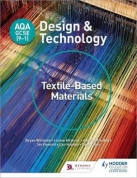 AQA GCSE 9-1 design and technology Textile-based materials by Bryan Williams