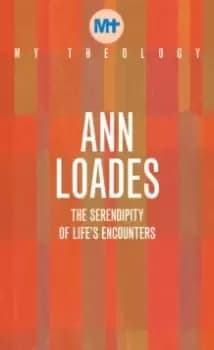 My Theology : The Serendipity of Life's Encounters