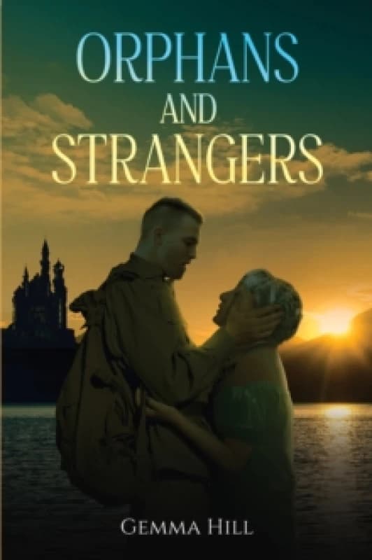 Orphans and Strangers. Paperback. By Gemma Hill Books