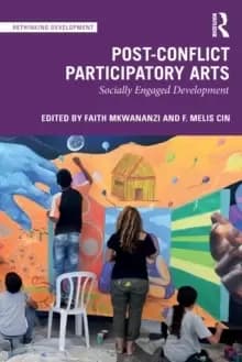 Post-Conflict Participatory Arts : Socially Engaged Development