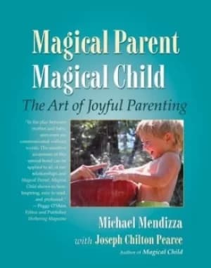 Magical parent magical child by Michael Mendizza