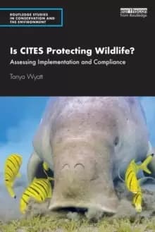 Is CITES Protecting Wildlife? Assessing Implementation and Compliance