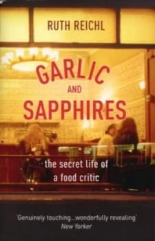 Garlic and Sapphires by Ruth Reichl Paperback