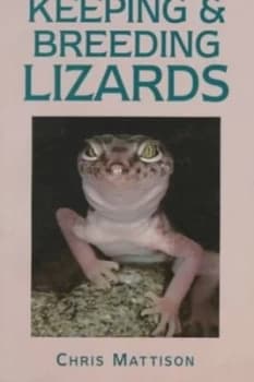 Keeping and Breeding Lizards by Chris Mattison Book