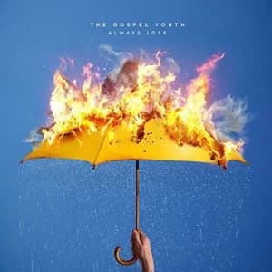 Always Lose by The Gospel Youth CD Album