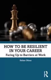 How to be Resilient in Your Career Facing Up to Barriers at Work