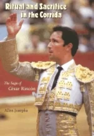 ritual and sacrifice in the corrida the saga of cesar rincon