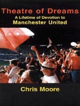 Theatre of Dreams by Chris Moore Paperback
