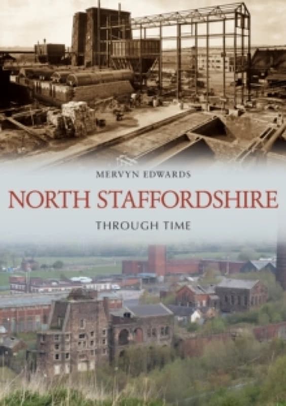 North Staffordshire Through Time Paperback / softback