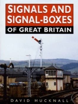 Signals and Signal-Boxes of Great Britain Hardback