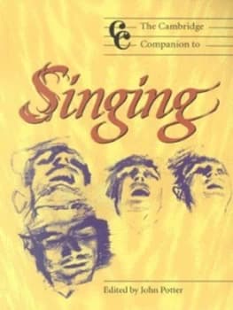 The Cambridge Companion to Singing by John Potter Paperback