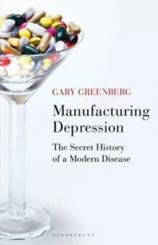 Manufacturing Depression by Gary Greenberg Hardback