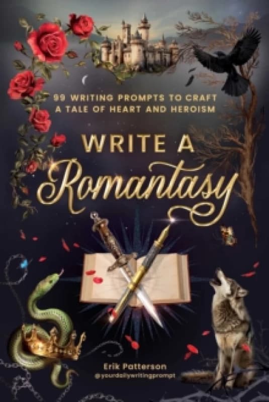 Write a Romantasy : 99 Writing Prompts to Craft a Tale of Heart and Heroism Paperback / softback