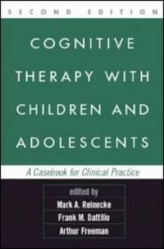 Cognitive Therapy with Children and Adolescents by Mark A. Reinecke Paperback