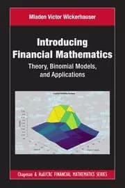 Introducing Financial Mathematics Theory Binomial Models and Applications