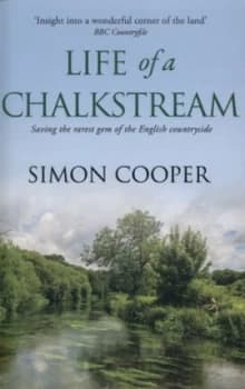 Life of a Chalkstream by Simon Cooper Book