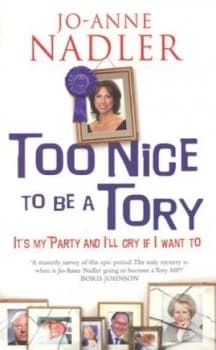 Too Nice to Be a Tory by Jo-Anne Nadler Paperback