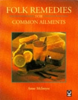 Folk Remedies for Common Ailments by Anne Mcintyre Paperback