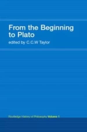 From the beginning to Plato by C.C.W. Taylor