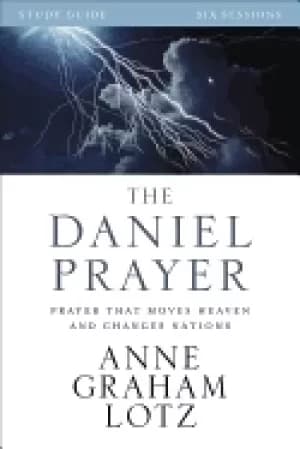 daniel prayer study guide prayer that moves heaven and changes nations lotz