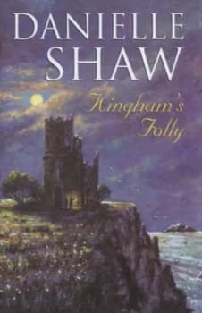 Kinghams Folly by Danielle Shaw Hardback
