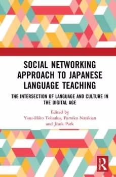 Social Networking Approach to Japanese Language TeachingThe Intersection of Language and Culture in the Digital Age