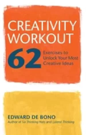 creativity workout 62 exercises to unlock your most creative ideas