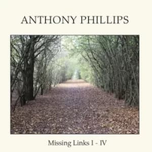 Missing Links I-IV by Anthony Phillips CD Album