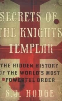 Secrets of the Knights Templar by S.J. Hodge Paperback
