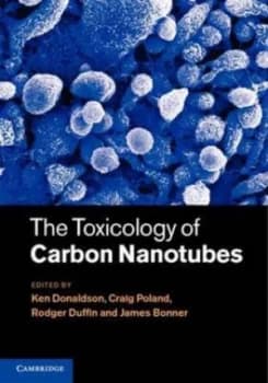 The Toxicology of Carbon Nanotubes by Ken Donaldson Hardback