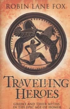 Travelling Heroes by Lane Robin Fox Hardback