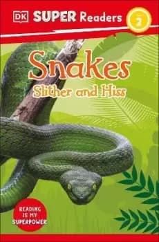 DK Super Readers Level 2 Snakes Slither and Hiss by DK