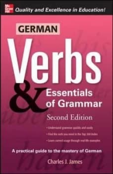 German verbs & essentials of grammar by Charles J James