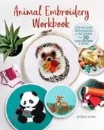 animal embroidery workbook step by step techniques and patterns for 30 cute