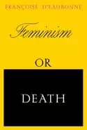 feminism or death how the womens movement can save the planet