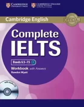 Complete IELTS Bands 65-75 Workbook with Answers with Audio by Rawdon Wyatt